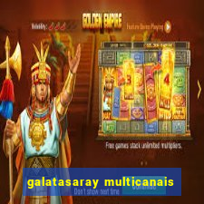 galatasaray multicanais